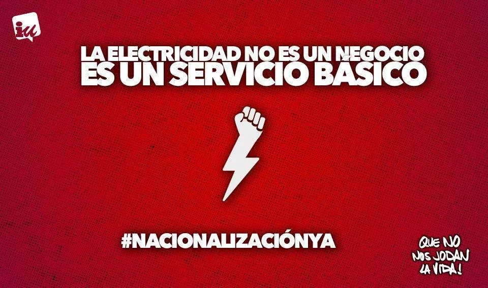 Hay que nacionalizar el sector energético para garantizar los derechos humanos y porque lo avala el artículo 128 de la Constitución