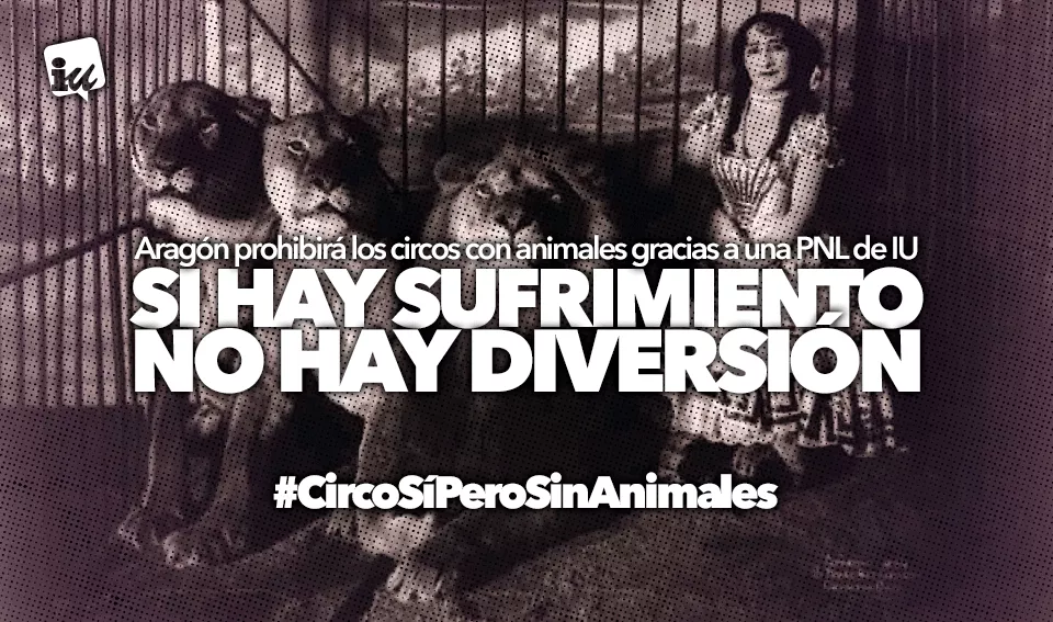 Reivindicamos el cumplimiento de la Ley de Bienestar Animal para impedir que operen circos con animales en Aragón