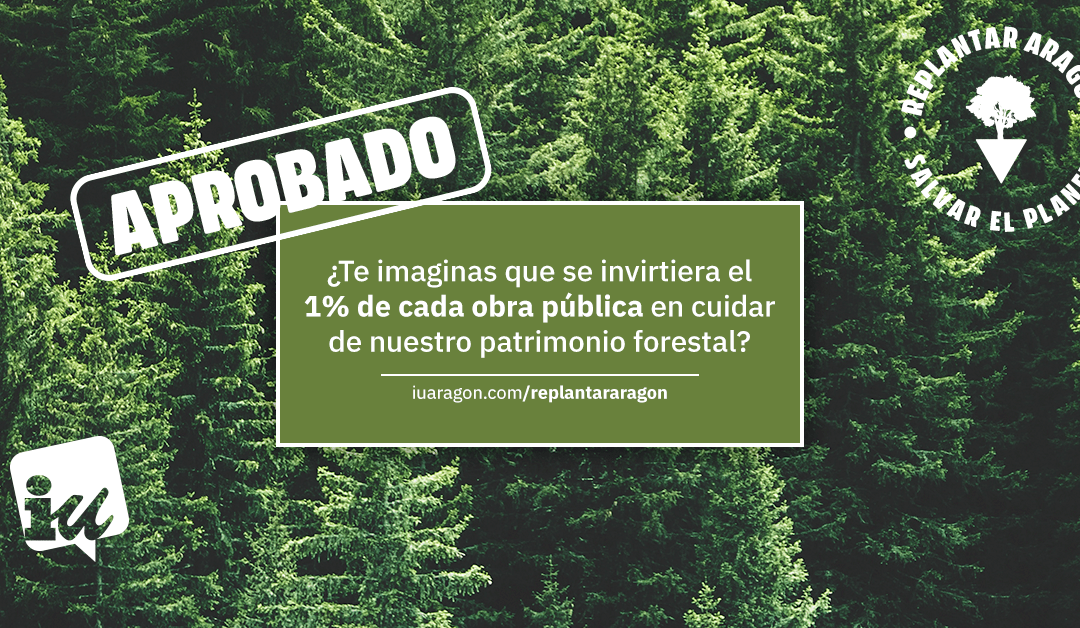 Conseguimos que Aragón establezca el 1% forestal