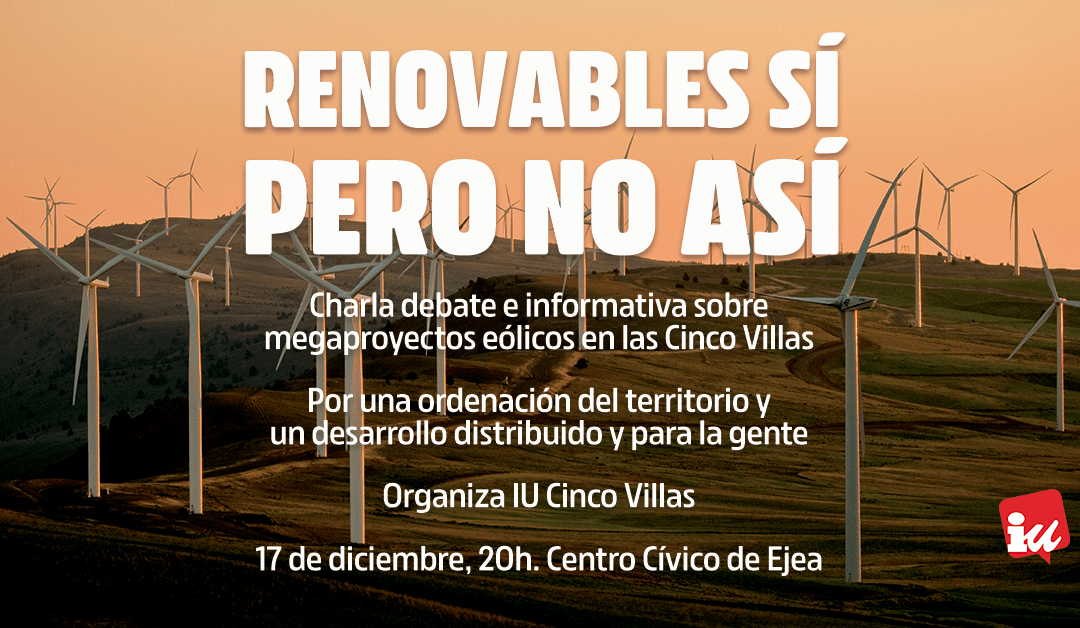 IU Cinco Villas se opone a los megaproyectos eólicos en las 5 Villas: “Afectarán irreversiblemente a la agricultura, ganadería, turismo y biodiversidad”