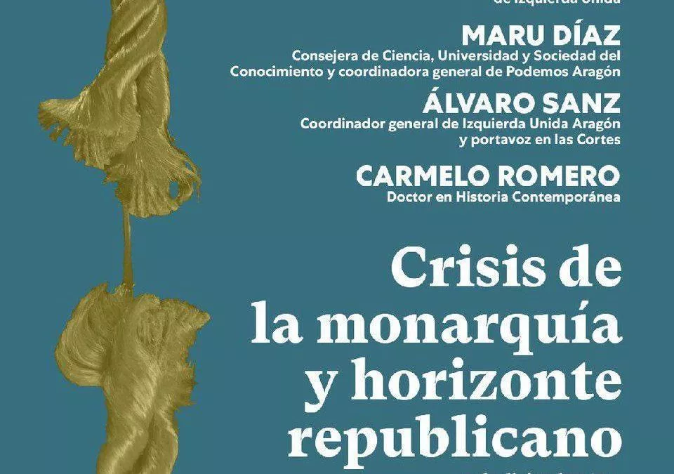 Participamos en el acto público en Zaragoza sobre la crisis de la monarquía y un futuro republicano