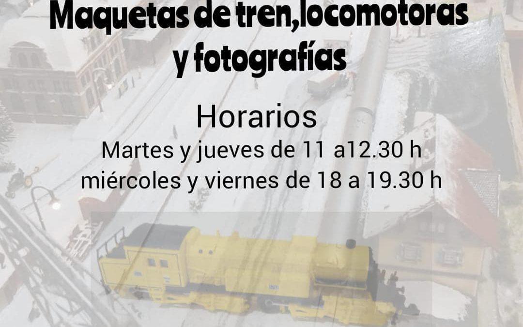 Exposición Maquetas de tren, locomotoras y fotografías de nuestro ferrocarril