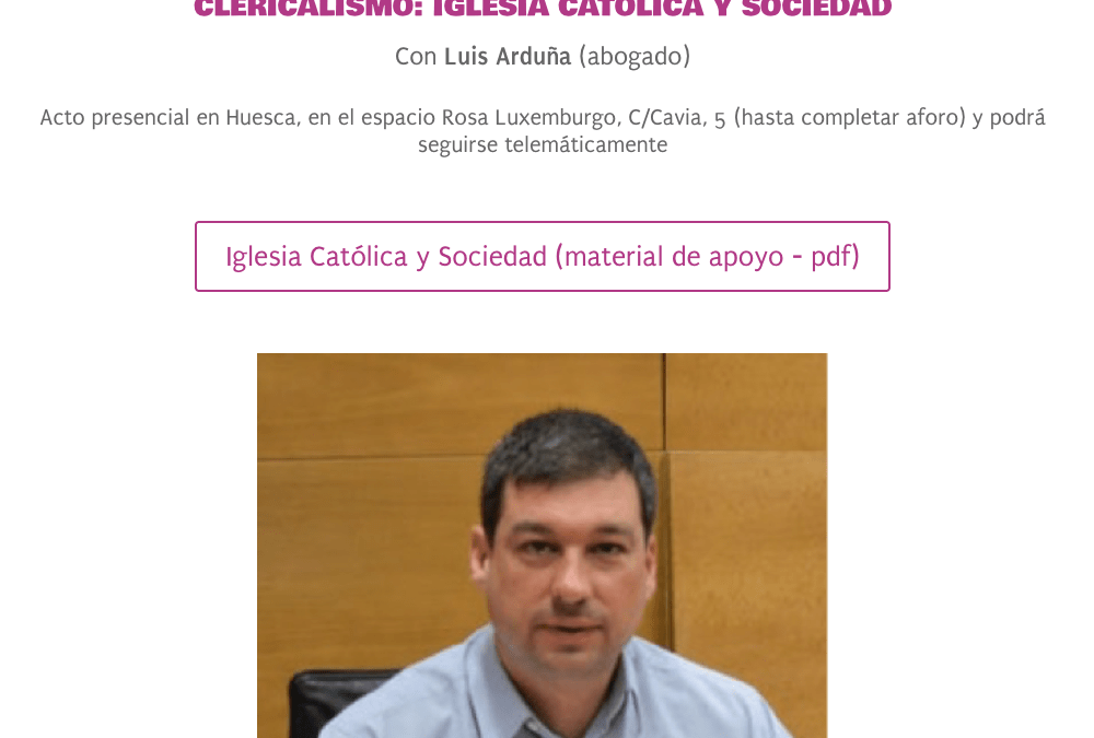 Abril Republicano: «Clericalismo: iglesia católica y sociedad»