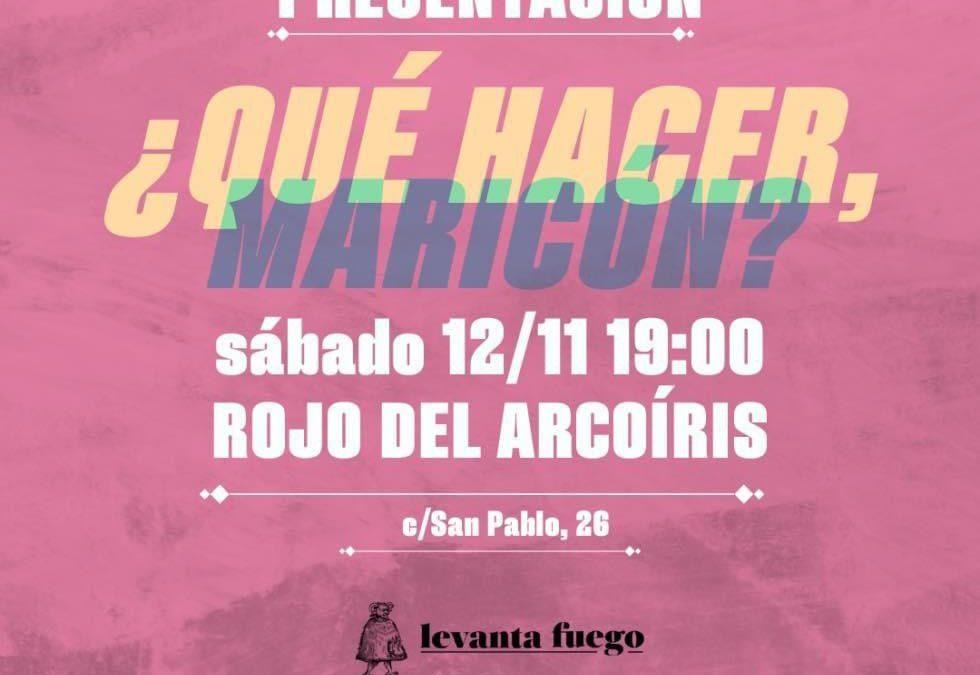 Presentación ‘¿Qué hacer, maricón?’