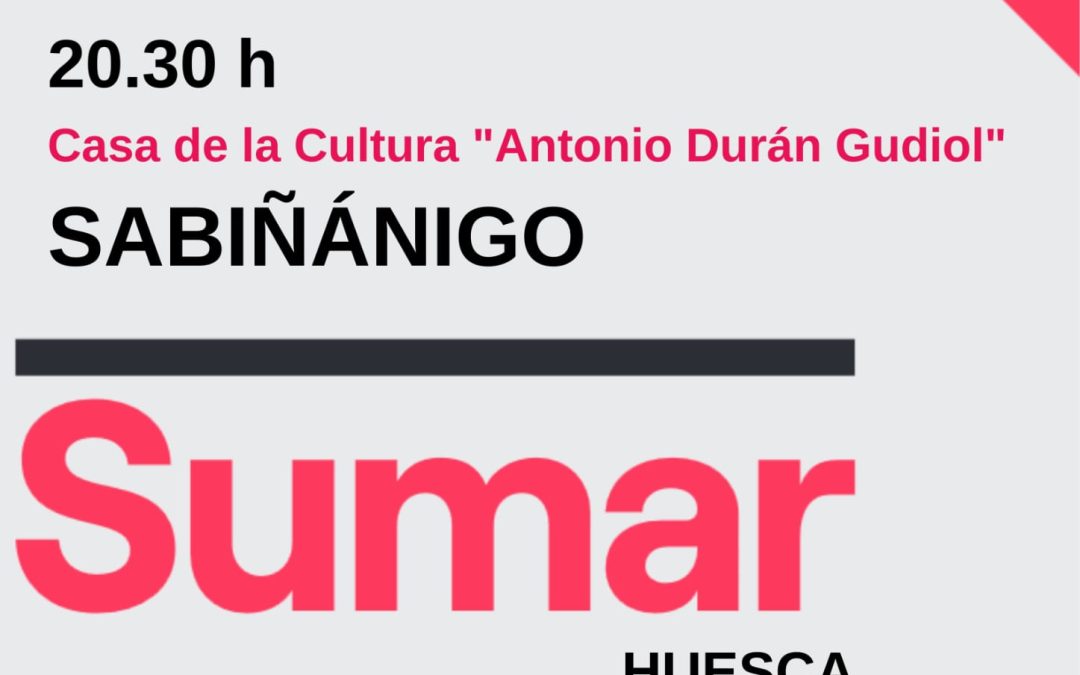 Acto público SUMAR: Sabiñánigo