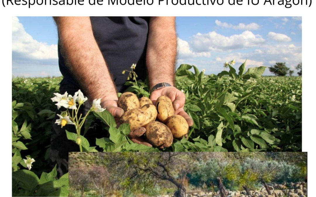 MONZÓN: “Por una agricultura social y profesional” con Jesús García Usón, responsable de modelo productivo de IU Aragón