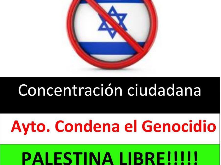 Ayuntamiento, condena el genocidio. Palestina libre