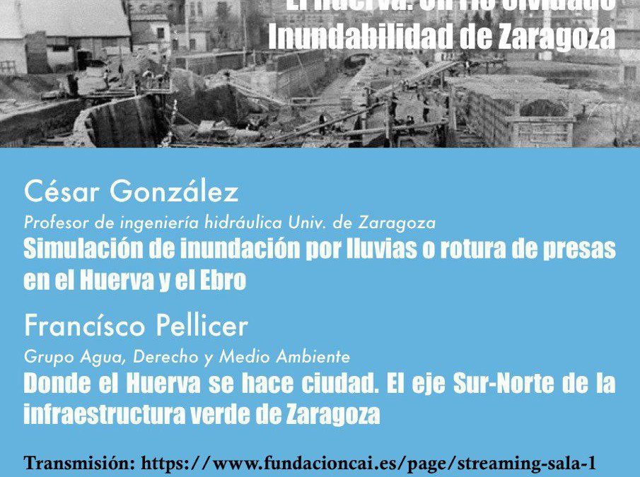 Jornadas de Agua: El Huerva, un río olvidado. Inundabilidad de Zaragoza